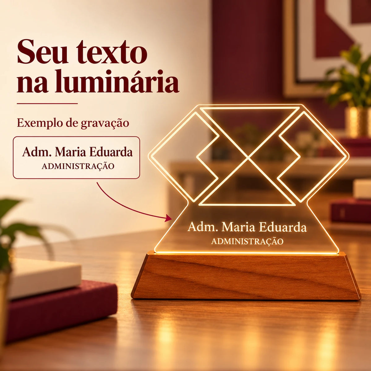 Exemplo de nome e especialidade gravados na Luminária Administração personalizada: Adm. Maria Eduarda, Administração