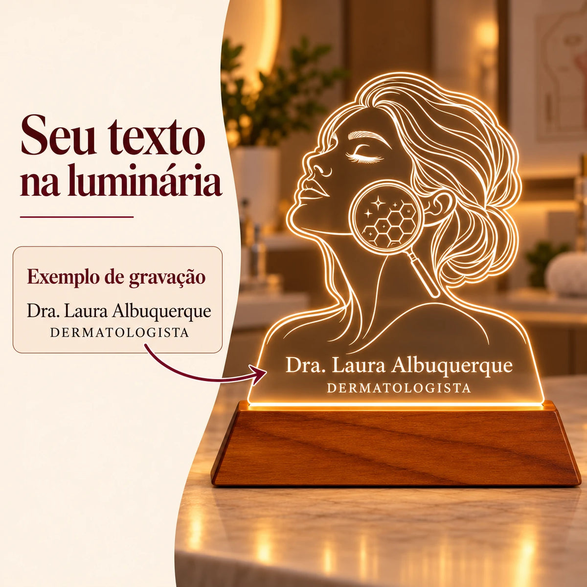 Exemplo de nome e especialidade gravados na Luminária Dermatologista personalizada: Dra. Laura Albuquerque, Dermatologista
