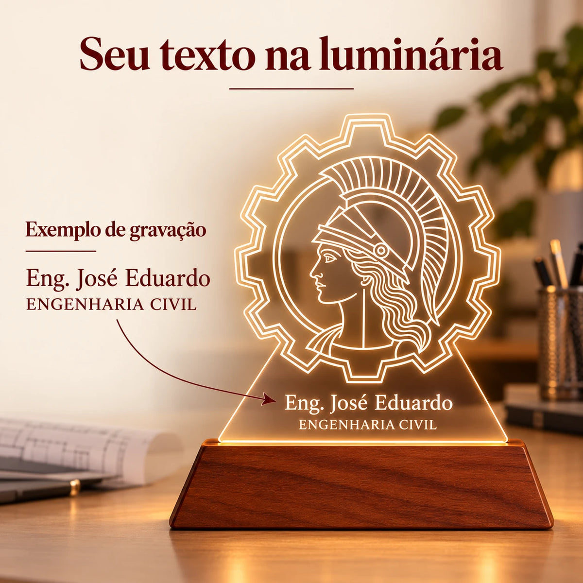 Exemplo de nome e especialidade gravados na Luminária Engenharia Civil personalizada: Eng. José Eduardo, Engenharia Civil