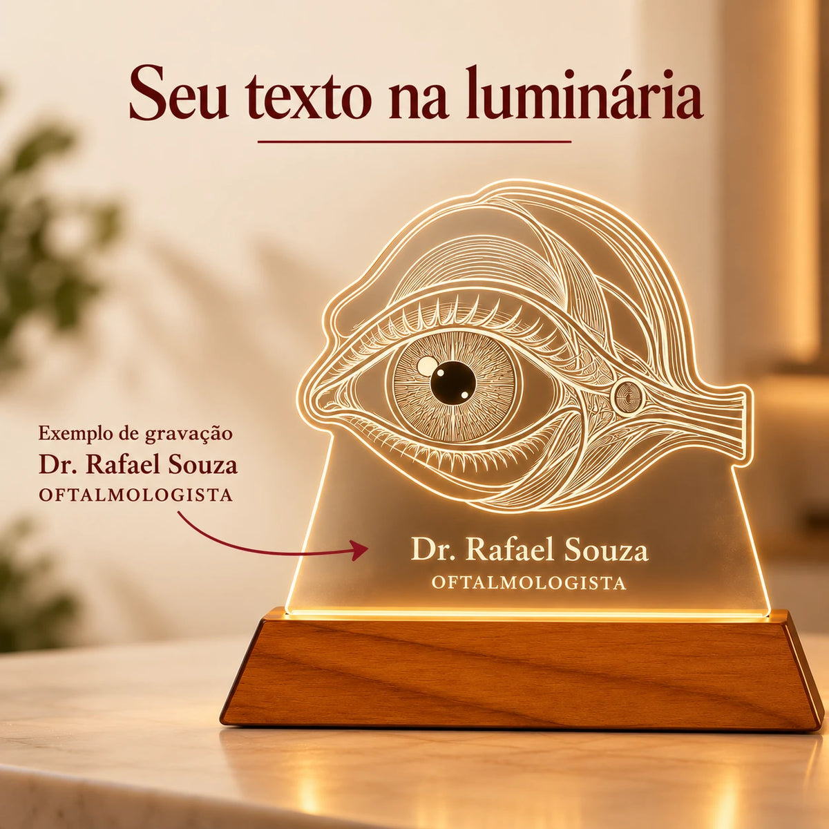 Exemplo de nome e especialidade gravados na Luminária Oftalmologista personalizada: Dr. Rafael Souza, Oftalmologista