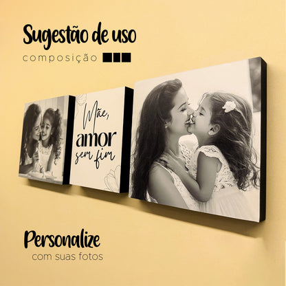 Quadros Mãe Amor Sem Fim - Kit Personalizado Com Foto